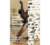 William Loren Katz Breaking the Chains (Tascabile)