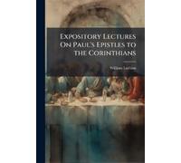 William Lothian Expository Lectures On Paul's Epistles to the Corint (Tascabile)