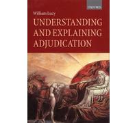 William Lucy Understanding and Explaining Adjudication (Copertina rigida)