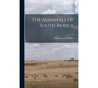 William Lutley 1863-1944 Sclater The Mammals of South Africa; v.1 (Tascabile)