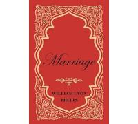 William Lyon Phelps Marriage - An Essay (Tascabile)