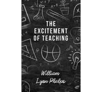 William Lyon Phelps The Excitement of Teaching (Tascabile)