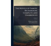 William Lyon Phelps The Novels of Samuel Richardson. Comple (Copertina rigida)