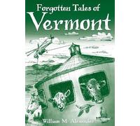 William M. Alexander Forgotten Tales of Vermont (Tascabile)