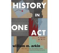 William M. Arkin History in One Act (Tascabile)