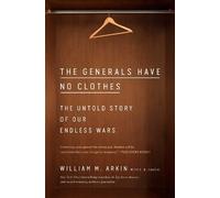 William M. Arkin The Generals Have No Clothes (Tascabile)