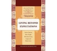 William M Buchholz M D Living Beyond Expectations (Tascabile)