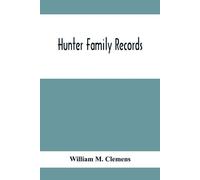 William M Clemens Hunter Family Records (Tascabile)