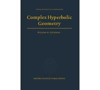 William M. Goldman Complex Hyperbolic Geometry (Copertina rigida)
