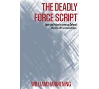 William M Harmening The Deadly Force Script (Tascabile)