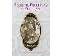 William M. Hartley Secrets, skeletons and pedigrees (Tascabile)