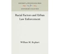 William M. Kephart Racial Factors and Urban Law Enforcement (Copertina rigida)