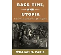 William M. Paris Race, Time, and Utopia (Tascabile) Philosophy of Race