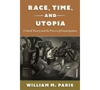 William M. Paris Race, Time, and Utopia (Tascabile) Philosophy of Race