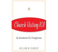 William M. Ramsay Church History 101 (Tascabile)