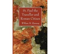 William M Ramsay St. Paul the Traveller and Roman Citizen (Tascabile)