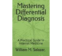 William M Salazar Mastering Differential Diagnosis (Tascabile)