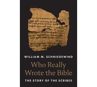 William M. Schniedewind Who Really Wrote the Bible (Tascabile)