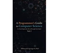 William M Springer A Programmer's Guide to Computer Science (Copertina rigida)