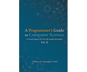 William M Springer A Programmer's Guide to Computer Science Vol. 2 (Tascabile)