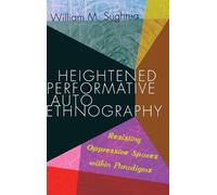 William M. Sughrua Heightened Performative Autoethnography (Copertina rigida)