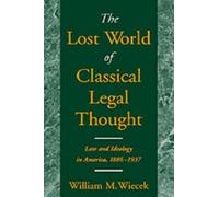 William M. Wiecek The Lost World of Classical Legal Thought (Copertina rigida)
