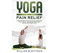 William M Wittman Yoga for Pain Relief (Tascabile)