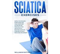 William M Wittmann Sciatica Exercises (Tascabile)
