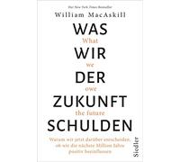 William MacAski Was wir der Zukunft schulden: Warum wir jetzt (Copertina rigida)