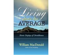 William MacDonald Living Above the Average (Tascabile)
