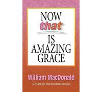 William MacDonald Now That's Amazing Grace (Tascabile)