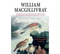 William MacGilli William MacGillivray's a Hebridean Naturalist's Jou (Tascabile)