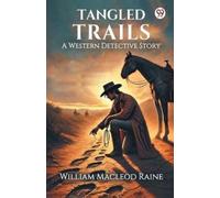 William MacLeod Rai Tangled TrailsA Western Detective Story (Edition (Tascabile)