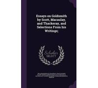 William Makepeac Essays on Goldsmith by Scott, Macaulay, and (Copertina rigida)