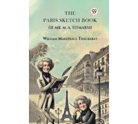 William Makepeace Thacker The Paris Sketch Book of Mr. M. A. Titmar (Tascabile)