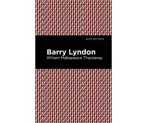 William Makepeace Thackeray Barry Lyndon (Tascabile) Mint Editions