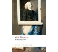 William Makepeace Thackeray Barry Lyndon (Tascabile) Oxford World's Classics