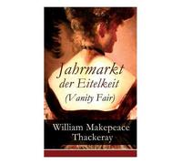 William Makepeace Thackeray Christoph Fri Jahrmarkt der Eitelkeit ( (Tascabile)