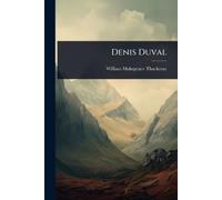 William Makepeace Thackeray Denis Duval (Tascabile)