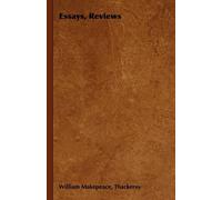 William Makepeace, Thackeray Essays, Reviews (Tascabile)