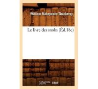 William Makepeace Thackeray Le Livre Des Snobs (Éd.18e) (Tascabile) Litterature