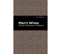William Makepeace Thackeray Men's Wives (Copertina rigida) Mint Editions