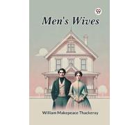 William Makepeace Thackeray Men's Wives (Tascabile)