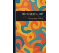 William Makepeace Thackeray The Book of Snobs (Copertina rigida)