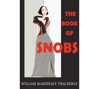 William Makepeace Thackeray The Book of Snobs (Tascabile)