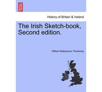 William Makepeace Thackeray The Irish Sketch-Book, Second Edition. (Tascabile)