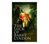William Makepeace Thackeray The Luck of Barry Lyndon (Tascabile)