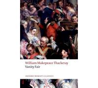William Makepeace Thackeray Vanity Fair (Tascabile) Oxford World's Classics