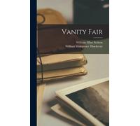 William Makepeace Thackeray William Allan Neilson Vanity Fair (Copertina rigida)