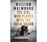 William Malmborg The Girl Who Played With The Ouija Board (Tascabile)